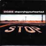 Oasis – Stop Crying Your Heart Out (2002, Vinyl) - Discogs
