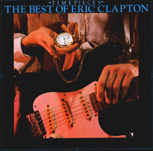 Eric Clapton – Time Pieces - The Best Of Eric Clapton (1982, Vinyl 