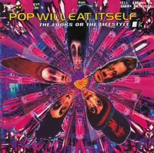 Pop Will Eat Itself - The Looks Or The Lifestyle? | Releases | Discogs