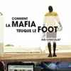Kid Chocolat - Comment La Mafia Truque Le Foot