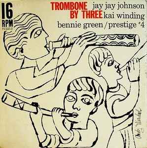 Trombone By Three - Jay Jay Johnson / Kai Winding / Bennie Green