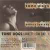 Tone Dogs - Ankety Low Day