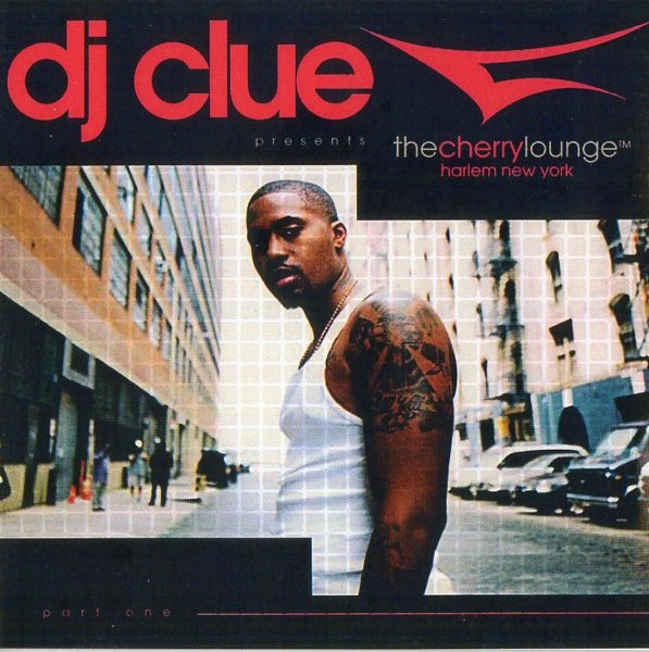 DJ Clue – The Cherry Lounge™ (Harlem New York) Part One (CDr 