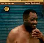 Cover of You Better Run (The Essential Junior Kimbrough), 2015, Vinyl