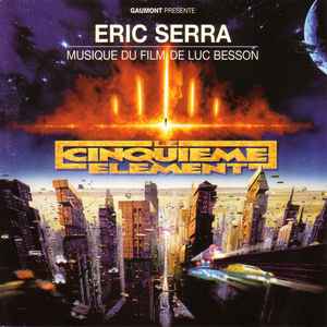 Le Cinquième élément : B.O.F. / Eric Serra, comp. Luc Besson, real. | Serra, Eric. Compositeur