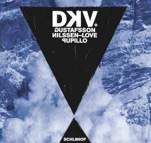 Schl8hof - DKV + Gustafsson, Nilssen-Love, Pupillo