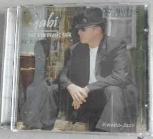 Gabi Le Roux - Let The Music Talk (Kwaito-Jazz) album cover