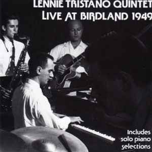 Live at Birdland, 1949 : remember / Lennie Tristano, p | Tristano, Lennie. P