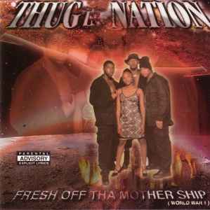 Thugz Nation – Fresh Off Tha Mothership (World War 1) (1999, CD 