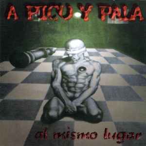 A Pico Y Pala - Al Mismo Lugar album cover
