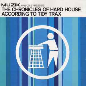 The Chronicles Of Hard House According To Tidy Trax - Amadeus Mozart