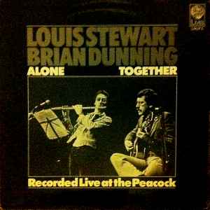 Louis Stewart & Brian Dunning – Alone Together - Recorded Live At 
