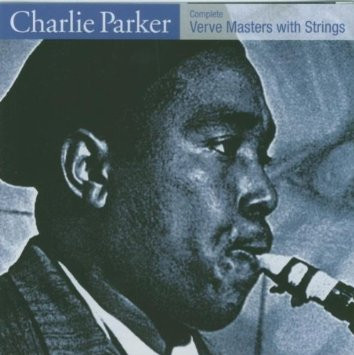 Charlie Parker – Complete Verve Masters With Strings (2002, CD 
