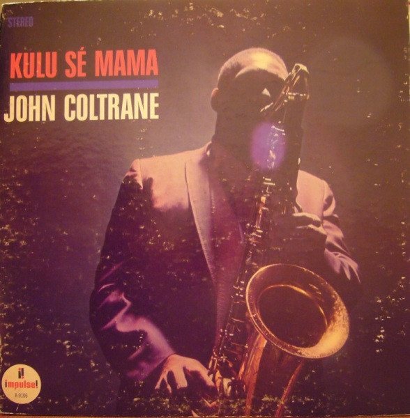 John Coltrane – Kulu Sé Mama (1967, Vinyl) - Discogs