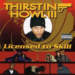 Licensed To Skill - Thirstin Howl III