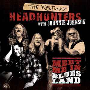The Kentucky Headhunters - Meet Me In Bluesland album cover