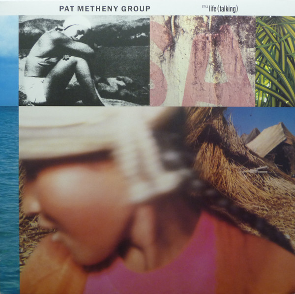 Pat Metheny Group – Still Life (Talking) (1987, Vinyl) - Discogs