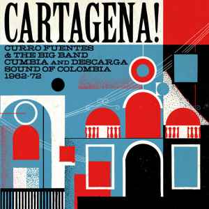 Cartagena! Curro Fuentes & The Big Band Cumbia And Descarga Sound Of Colombia 1962-72 - Various