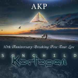AKP, Sunchild, Karfagen – 10th Anniversary Breaking Free Tour Live