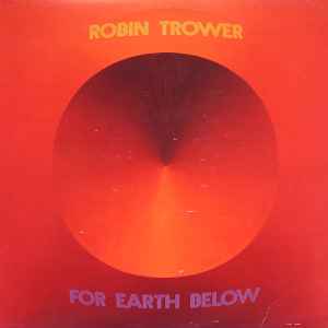 Robin Trower - For Earth Below