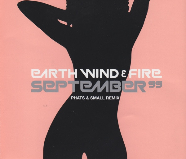 Earth Wind & Fire – September 99 (Phats & Small Remix) (1999