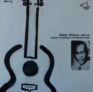 Robert Wilkins - Complete Recordings In Chronological Order - 1928-35