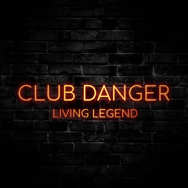 Club Danger – Living Legend (2018, File) - Discogs