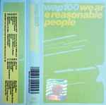 Cover of We Are Reasonable People, 1998, Cassette