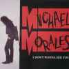 Michael Morales - I Don't Wanna See You