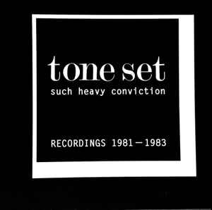 Tone Set - Such Heavy Conviction - Recordings 1981-1983 