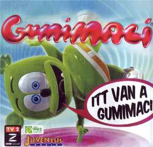 Gumimaci – Itt Van A Gumimaci (2006, CD) - Discogs