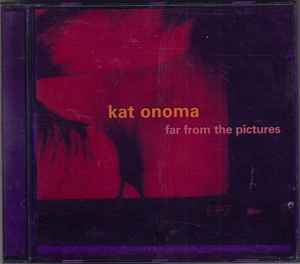 Kat Onoma – Far From The Pictures (1995