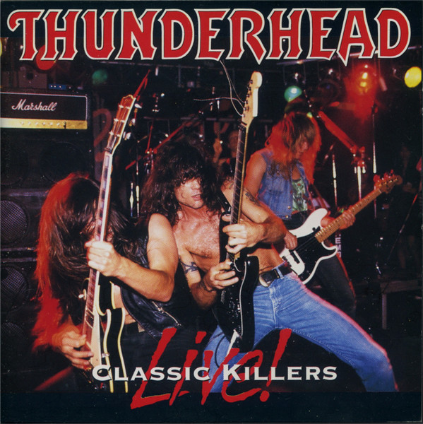 Thunderhead – Classic Killers Live! (1994, CD) - Discogs