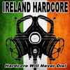 Various - Ireland Hardcore - Hardcore Will Never Die!