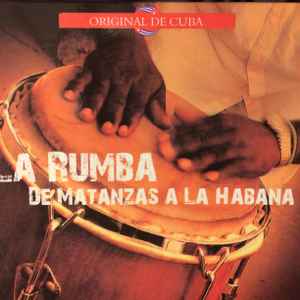 Los Muñequitos De Matanzas - La Rumba De Matanzas A La Habana album cover