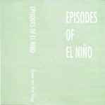 Cover of Episodes Of El Niño, 2011-05-17, Cassette