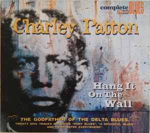 Hang It On The Wall - Charley Patton