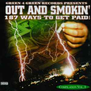 Green 4 Green Records – presents: Out And Smokin' – 187 Ways To