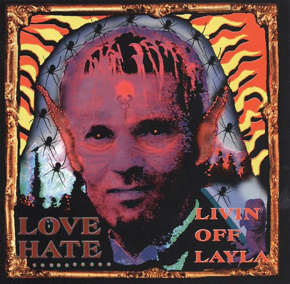 Love Hate Livin Off Layla 1997 Cd Discogs