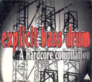 Various - Explicit Bass Drum (A Hardcore Compilation) album cover