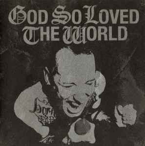 God So Loved The World - God So Loved The World