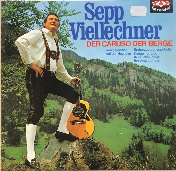 Sepp Viellechner Der Caruso Der Berge Releases Discogs