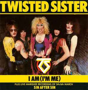 I Am (I'm Me) - Twisted Sister