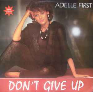 Don't Give Up - Adelle First