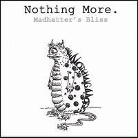 last ned album Nothing More - Madhatters Bliss