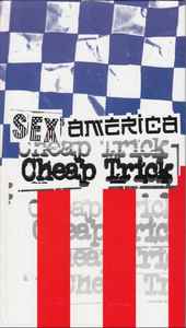 Sex, America, Cheap Trick - Cheap Trick
