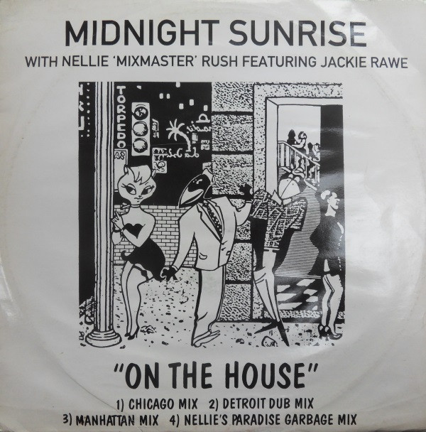 télécharger l'album Midnight Sunrise With Nellie 'Mixmaster' Rush Featuring Jackie Rawe - On The House