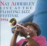 Cover of Nat Adderley Live At The Floating Jazz Festival 1994, 1996, CD