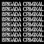 Brigada Criminal - Brigada Criminal album cover