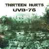 Thirteen Hurts - UVB-76
